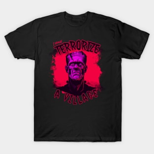 I should terrorize a village T-Shirt